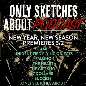 OSA Comedy Presents THE ONLY SKETCHES ABOUT PODCAST Season One Image