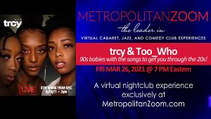 MetropolitanZoom Presents Trcy & Too_Who R&B Show Image