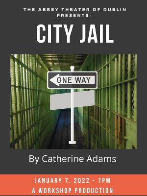 Abbey Theater Of Dublin to Present Workshop Production Of CITY JAIL 