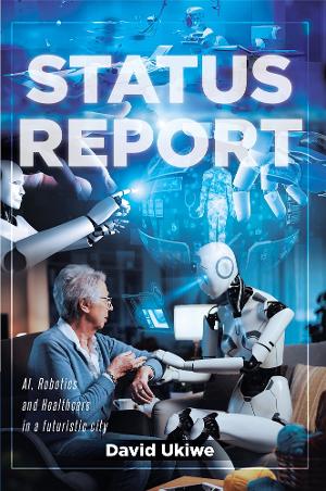 David Ukiwe Unleashes A Riveting Sci-Fi Thriller, Status Report  Image