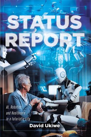 David Ukiwe Unleashes A Riveting Sci-Fi Thriller, Status Report Image
