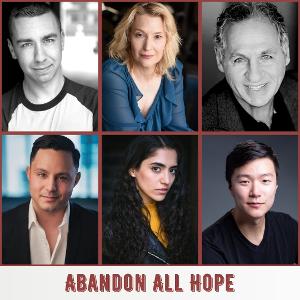 Entire Cast To Make Off-Broadway Debut With ABANDON ALL HOPE At Theatre Row in June 