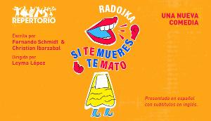 New York Premiere of RADOJKA, SI TE MUERES TE MATO Comes to Repertorio Español Image