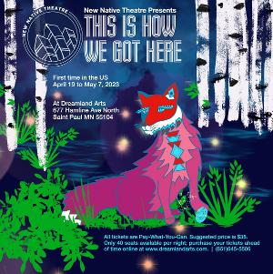 New Native Theatre Presents THIS IS HOW WE GOT HERE By Keith Barker  Image