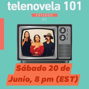 TELENOVELA 101 Debuts Online This Weekend  Image