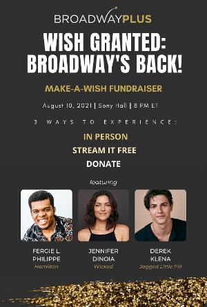 Derek Klena, Jenny DiNoia, and More Join BroadwayPlus for WISH GRANTED: BROADWAY'S BACK!  Image