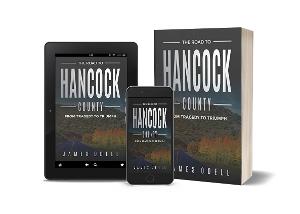 James Odell Releases New Book THE ROAD TO HANCOCK COUNTY Image