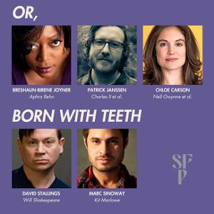 Cast Announced for OR, and BORN WITH TEETH at Santa Fe Playhouse 