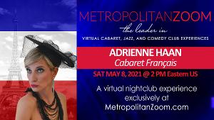Adrienne Haan Brings 'Cabaret Français' to MetropolitanZoom 