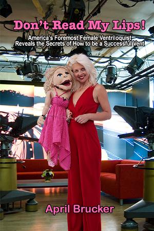 Las Vegas Headliner April Brucker Releases New Book DON'T READ MY LIPS! Image