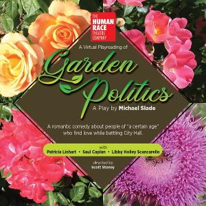 Human Race Presents Virtual Reading Of GARDEN POLITICS  Image