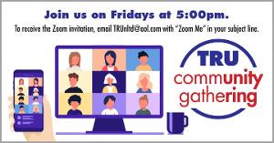 TRU Announces Community Gathering Via Zoom - Business, Not As Usual: New Ways Image
