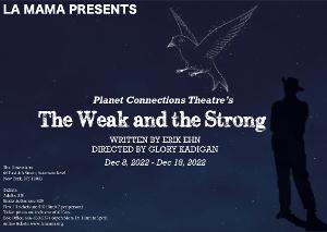 La MaMa Presents A Planet Connections Production Of Erik Ehn's New Play THE WEAK AND THE STRONG 