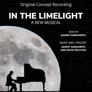 Sammy Jungwirth's Musical IN THE LIMELIGHT Announces Concept Recording Image
