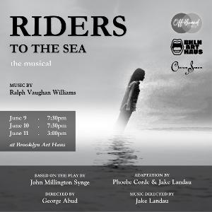 George Abud-Directed RIDERS TO THE SEA: THE MUSICAL to be Presented At Brooklyn Art Haus 