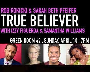 Rob Rokicki And Sarah Beth Pfeifer to Bring TRUE BELIEVER To The Green Room 42  Image