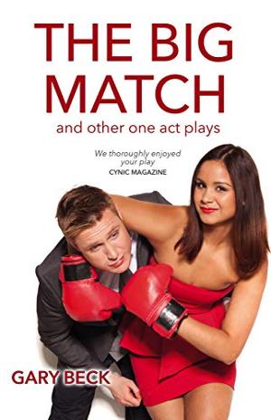 Gary Becks Book 'The Big Match And Other One-act Plays' Released 