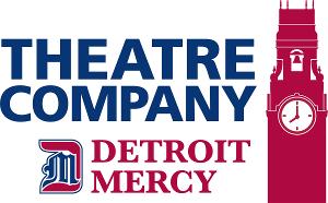 Detroit Mercy Theatre Company Announces Season 52: BELIEVE 