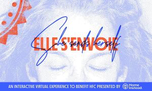 Linked Dance Theatre Presents SHE SENDS HERSELF / ELLE S'ENVOIE An Interactive Virtual Experience To Benefit Hilarity For Charity 