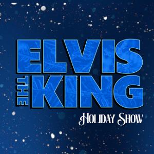 ELVIS THE KING: HOLIDAY SHOW to be Presented at Cheney Hall Image