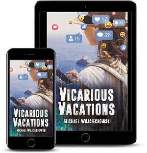 Michael Wojciechowski Releases New Novel VICARIOUS VACATIONS  Image