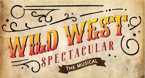 2021 WILD WEST SPECTACULAR THE MUSICAL Cast Announced 