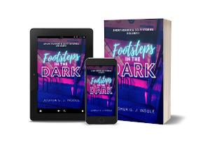 Joshua G. J. Insole Releases New Book Of Horror And Science Fiction Short Stories FOOTSTEPS IN THE DARK Image