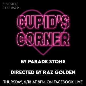 Parade Stone Dramedy CUPID'S CORNER Will Stream June 18 