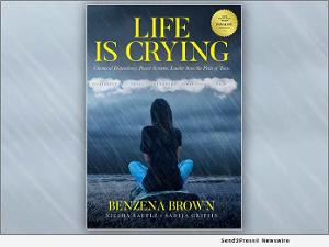 LIFE IS CRYING by Benzena Brown Announced as Book Excellence Award Finalist 
