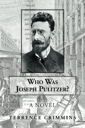 Terrence Crimmins Promotes His Biographical Novel - Who Was Joseph Pulitzer? A Novel 