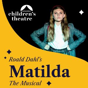 Columbia Children's Theatre Presents MATILDA The Musical Next Month Image