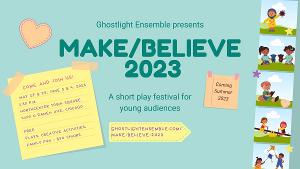 Five New Plays Selected To Be Part Of This Summer's Make/Believe Theatre Festival For Young Audiences 