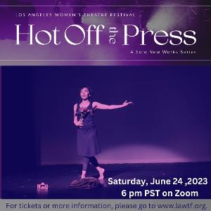 Los Angeles Women's Theatre Festival Presents HOT OFF THE PRESS On June 24 