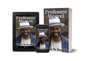 Nkosi Ife Bandele Releases New Literary Novel PROFESSOR MARVEL  Image