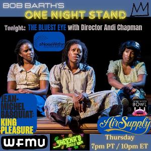 Director Andi Chapman to Discuss THE BLUEST EYE Adaptation on Bob Barth's One Night Stand Image