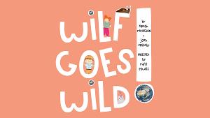 Animated Musical, WILF GOES WILD, Releases A Series Of Free Educational & Interactive Resources For Students Image