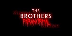 Pork Filled Productions Presents West Coast Premiere Of THE BROTHERS PARANORMAL 