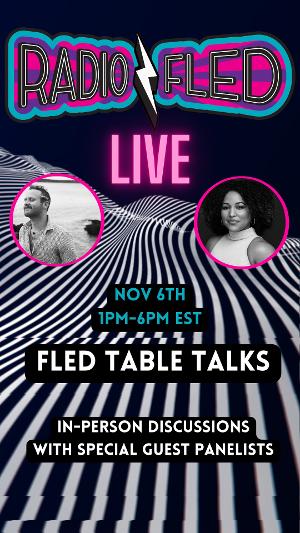 The Fled Collective Presents FLED TABLE TALK A Live And Interactive Podcast Recording, November 6 