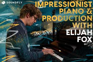Elijah Fox Teams With SOUNDFLY To Launch A New Course On Impressionist Harmony And Hip-Hop Beats 