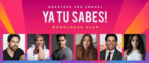 Nosotros Announces The Winners of Their Virtual 2nd Annual YA TU SABES MONOLOGUE SLAM  Image