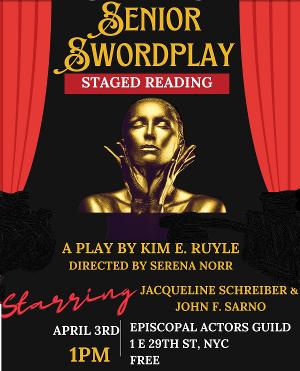 Staged Reading of SENIOR SWORDPLAY Comes to Episcopal Actors' Guild This Weekend 