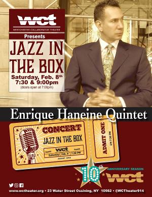 Westchester Collaborative Theater's JAZZ IN THE BOX Series  Will Present Grammy-Nominated Enrique Haneine  Image