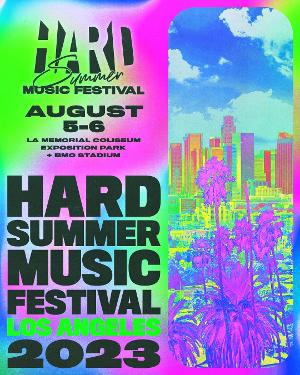 HARD Summer Music Festival Announces Return To Los Angeles After 10 Years 