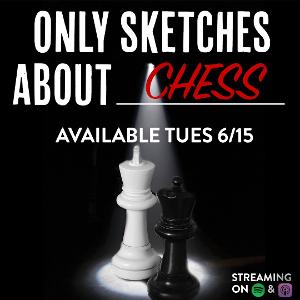 ONLY SKETCHES ABOUT CHESS Will Stream From OSA Comedy in June 