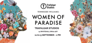 A Mini-Tennessee Williams Festival Celebrating Womxn Comes To Trafalgar Studios! 