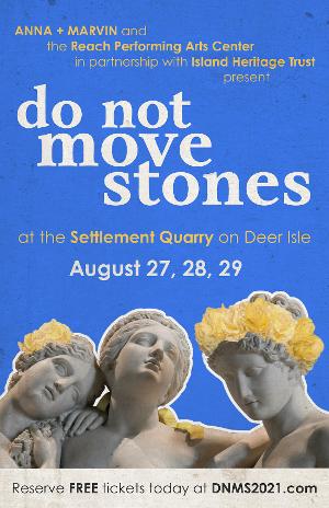 Harvard Artists To Produce Live Production of DO NOT MOVE STONES With Maine Community Partners This Summer 