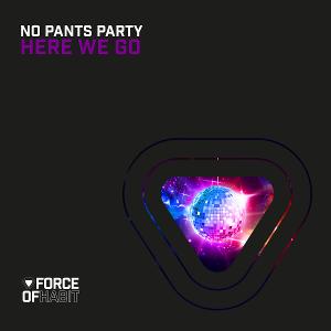 No Pants Party's 'Here We Go' Out Now Image