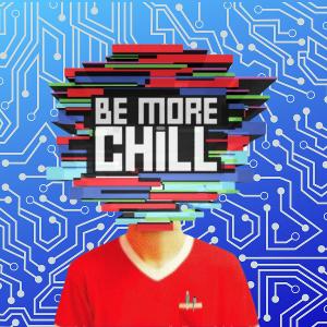 BE MORE CHILL to be Presented by The Downriver Actors Guild This Month Image