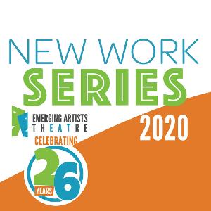 Emerging Artists Theatre Now Accepting Submissions For Spring NEW WORK SERIES 