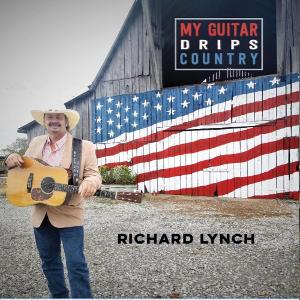 Richard Lynch Returns With New Album Of Country Cuts MY GUITAR DRIPS COUNTRY 
